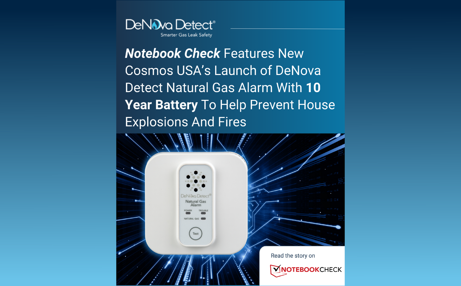 Notebook Check Features New Cosmos USA's Launch of Denova Detect Natural Gas Alarm With 10 Year Battery to Prevent House Explosions and Fires